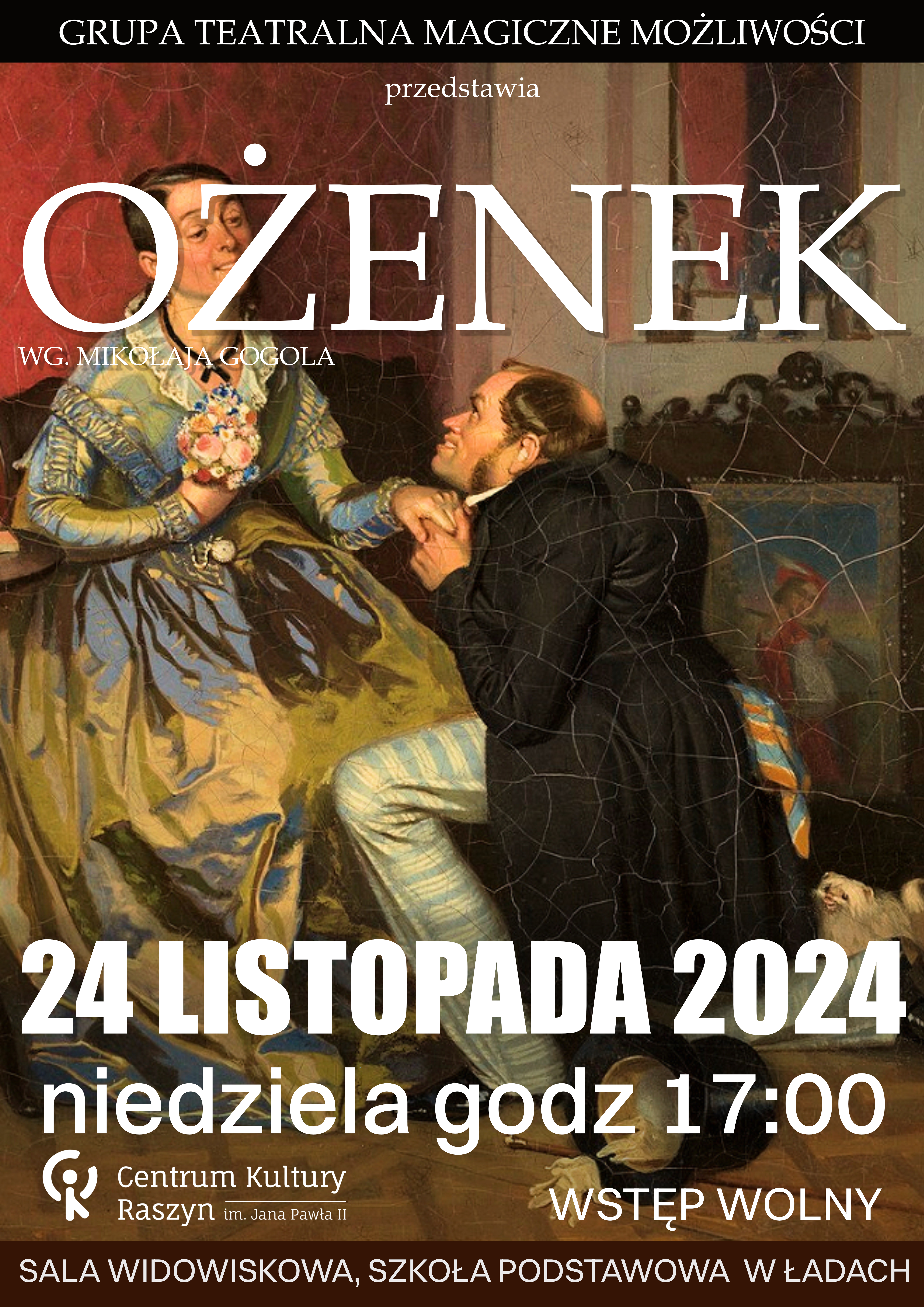 Spektakl pt. “Ożenek” w wykonaniu grupy teatralnej MAGICZNE MOŻLIWOŚCI