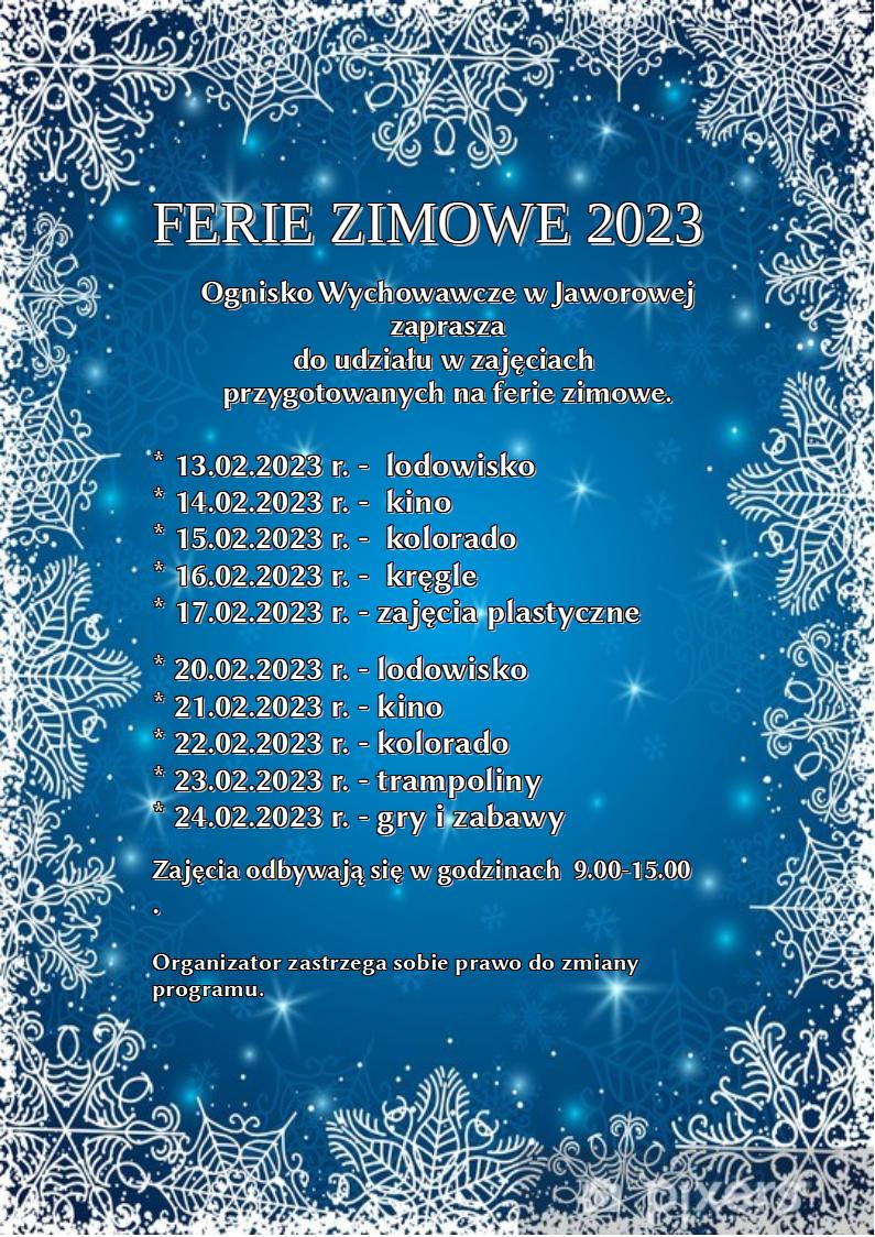 Plakat: Ferie zimowe w Ognisku Wychowawczym  w Jaworowej data: od 13.02 do 24.02