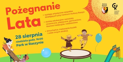 Plakat: pożegnanie lata 28.08.2022 godz. 16:00 Park Raszyn