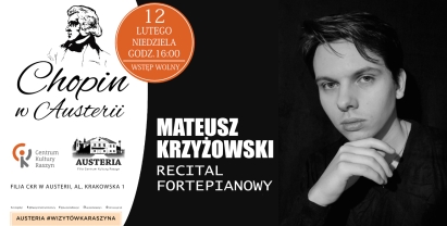 Plakat: Recital fortepianowy Mateusza Krzyżowskiego w ramach cyklu Chopin w Austerii