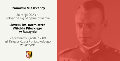 Plakat: Oficjalne otwarcie Skweru im. Rotmistrza Witolda Pileckiego