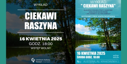 Ciekawi Raszyna dr Wojciech Rogowski zaprasza na spotkanie z prof. Agatą Cieszewską