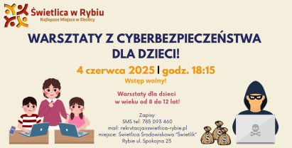 Bezpłatne warsztaty edukacyjne dla dzieci w wieku 8–12 lat poświęcone tematyce cyberbezpieczeństwa.