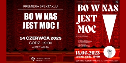 Premiera spektaklu „Bo w nas jest moc!”