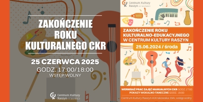 Zakończenie sezonu artystycznego 2024/2025 w Centrum Kultury Raszyn.