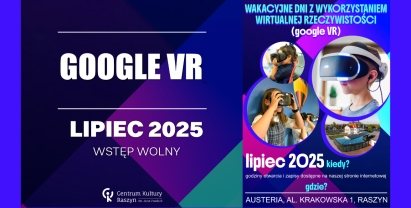 Centrum Kultury Raszyn zaprasza na Wakacyjne dni z Wirtualną Rzeczywistością (Google VR)