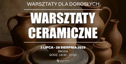 Wakacyjne Warsztaty Ceramiczne dla Dorosłych