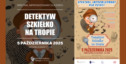 Spektakl dla dzieci ,,Detektyw Szkiełko na tropie''
