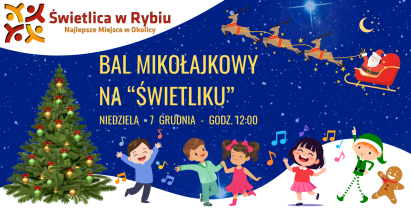 BAL MIKOŁAJKOWY NA „ŚWIETLIKU”