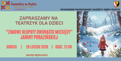 Teatrzyk dla dzieci - „Zimowe kłopoty dwunastu miesięcy” 