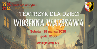 Spektakl dla najmłodszych - Wiosenna Warszawa
