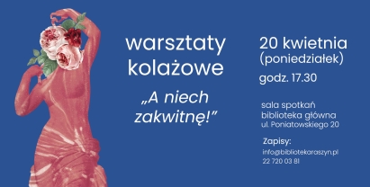 WARSZTATY KOLAŻOWE: A niech zakwitnę!