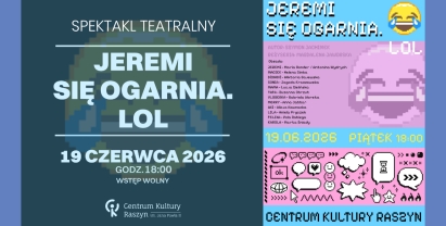 Spektakl „JEREMI SIĘ OGARNIA. LOL” 