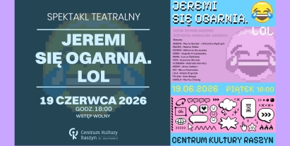 Spektakl „JEREMI SIĘ OGARNIA. LOL” 