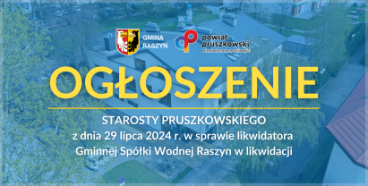 Ogłoszenie Starosty Pruszkowskiego w sprawie likwidatora Gminnej Spółki Wodnej Raszyn w likwidacji 