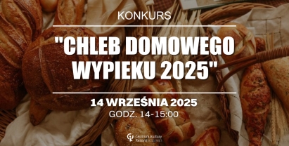 Konkurs „Chleb Domowego Wypieku 2025”