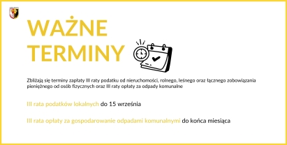 Ważne terminy: III rata podatków lokalnych do 15 września, a III rata opłaty za gospodarowanie odpadami komunalnymi do końca miesiąca