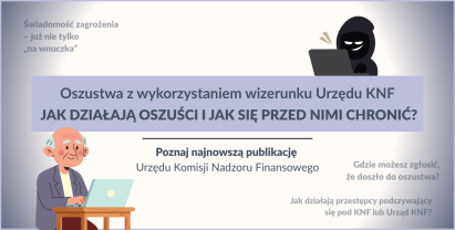 „Oszustwa z wykorzystaniem wizerunku Urzędu KNF – jak działają oszuści i jak się przed nimi chronić” – publikacja dla seniorów i ich opiekunów