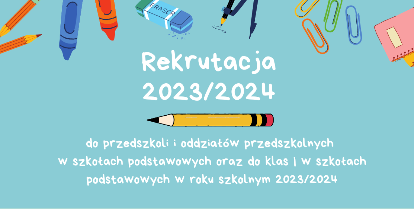 Plakat: Rekrutacja do przedszkoli i oddziałów przedszkolnych w szkołach podstawowych oraz do klas I w szkołach podstawowych w roku szkolnym 2023/2024