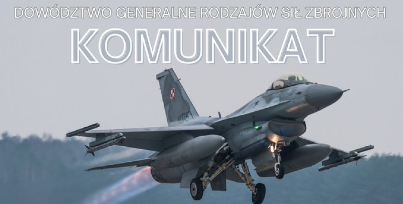 KOMUNIKAT DOWÓDZTWA GENERALNEGO RODZAJÓW SIŁ ZBROJNYCH - Planowe loty z przekroczeniem bariery dźwięku
