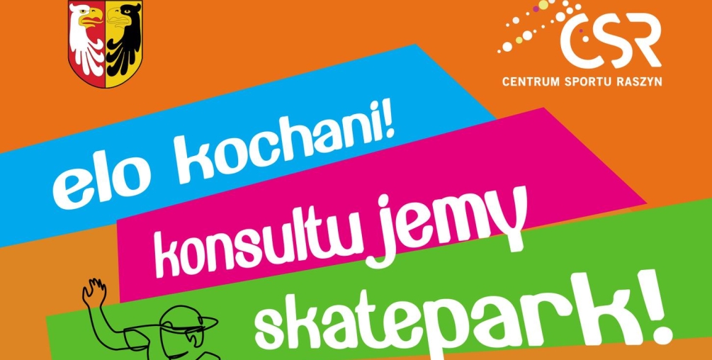 Plakat: Konsultacje Społeczne – SKATEPARK RASZYN Etap II 