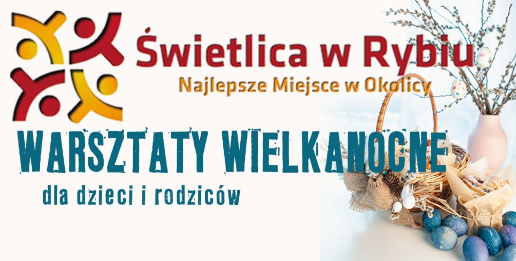 Plakat: Rodzinne warsztaty Wielkanocne w "Świetliku"