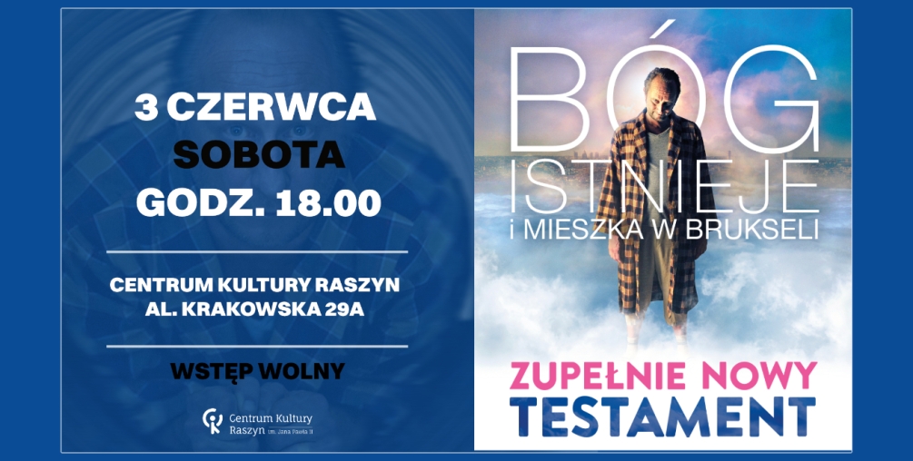 Plakat: Centrum Kultury Raszyn zaprasza na film pt." „Zupełnie Nowy Testament”