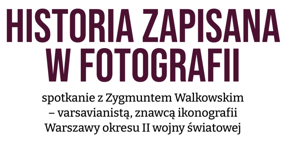 Plakat: „Historia zapisana w fotografii” – spotkanie z Zygmuntem Walkowskim w Muzeum Dulag 121