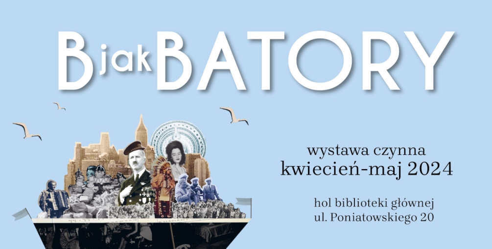 B jak Batory: Wystawa