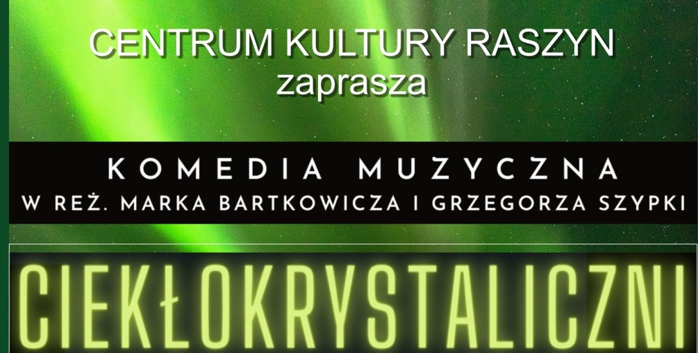 spektakl słowno-muzyczny pt. "Ciekłokrystaliczni"