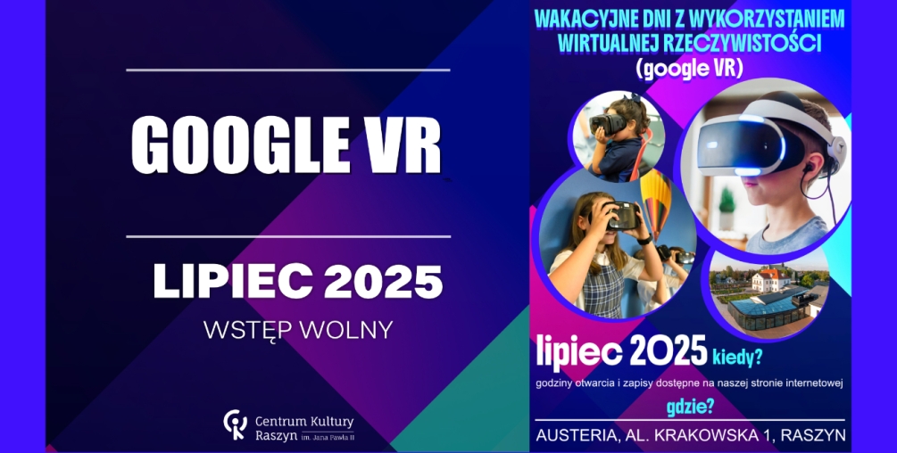 Centrum Kultury Raszyn zaprasza na Wakacyjne dni z Wirtualną Rzeczywistością (Google VR)