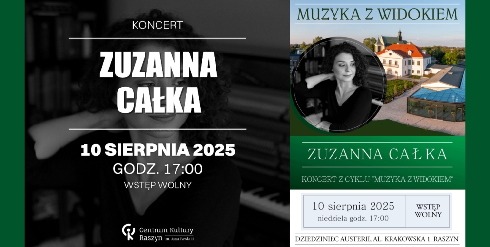 Centrum Kultury Raszyn zaprasza na Zuzanny Całki, który odbędzie się w ramach cyklu „Muzyka z Widokiem”