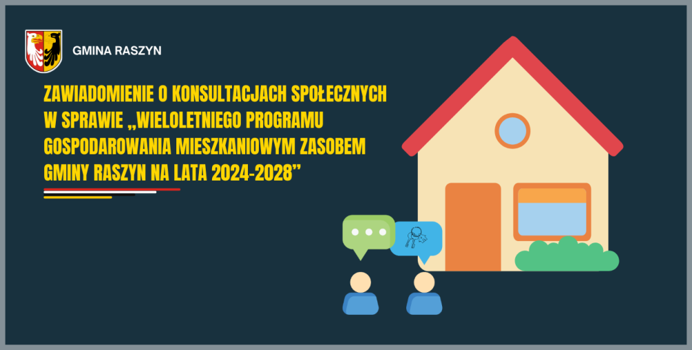 Zawiadomienie o konsultacjach społecznych w sprawie „Wieloletniego programu gospodarowania mieszkaniowym zasobem Gminy Raszyn na lata 2024-2028”